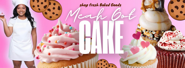 Meah Got Cake 